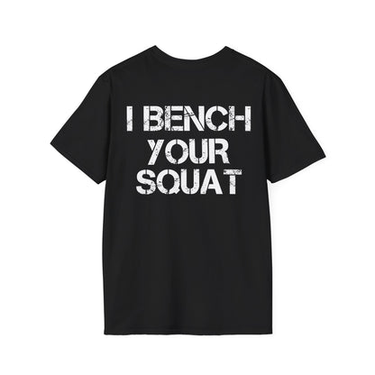 I bench your squat -paita