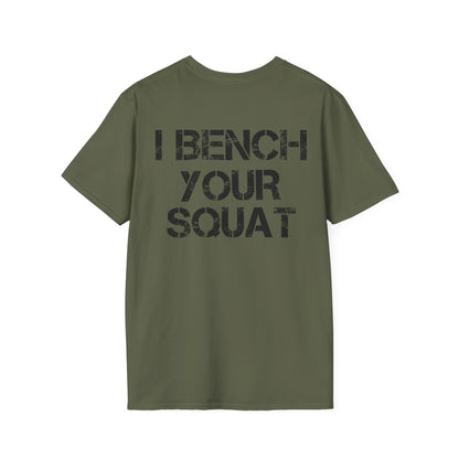 I bench your squat -paita