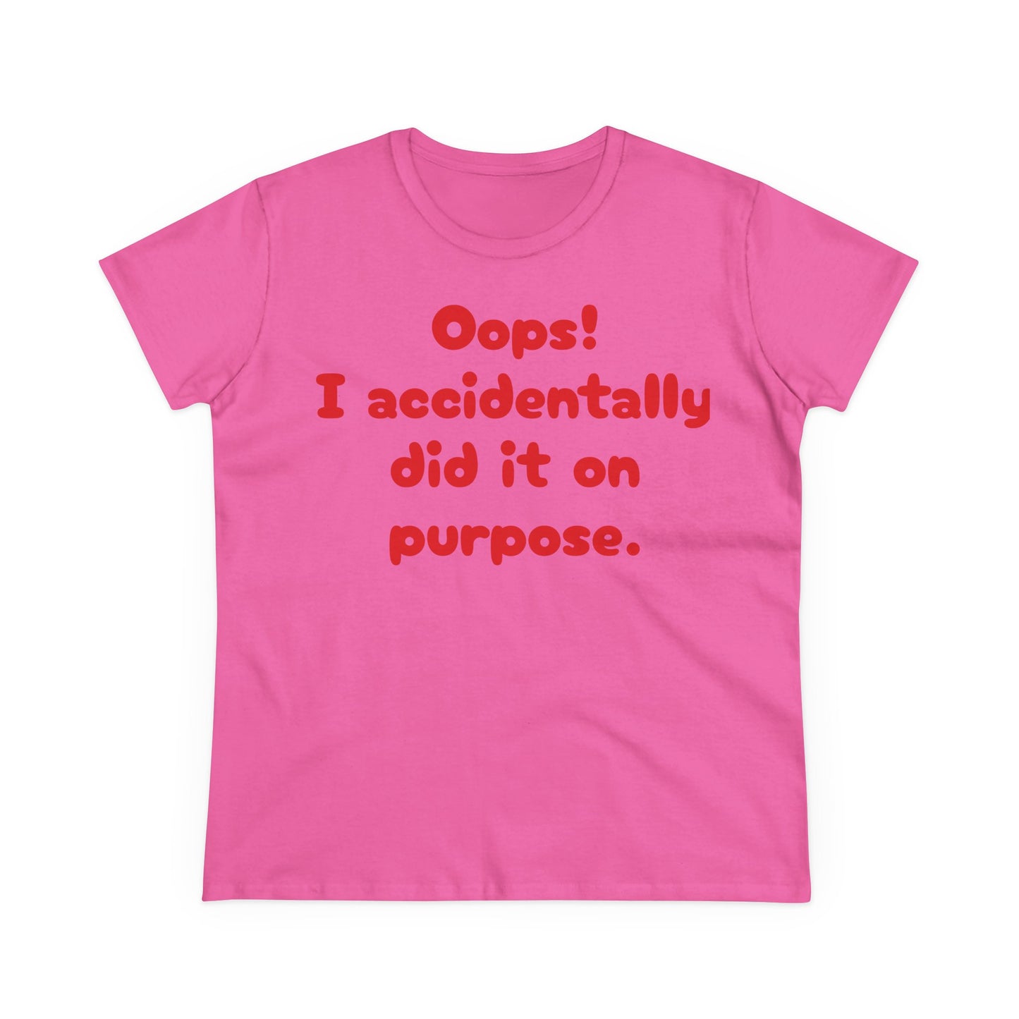 Oops! I Accidentally Did It on Purpose Girlie