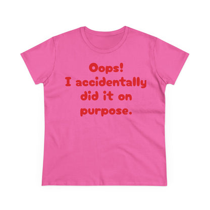 Oops! I Accidentally Did It on Purpose Girlie